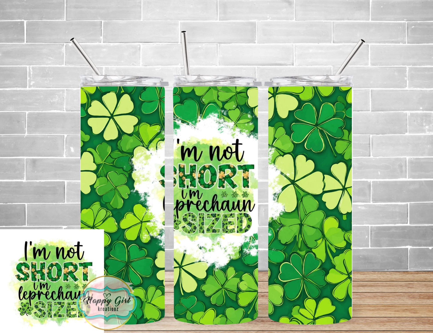 I'm not short...I'm leprechaun size Tumbler...with duo lid!